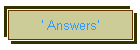 ' Answers'