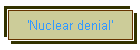 'Nuclear denial'